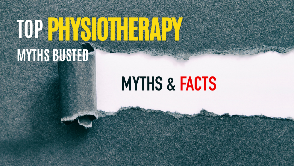 Top Physiotherapy Myths Busted